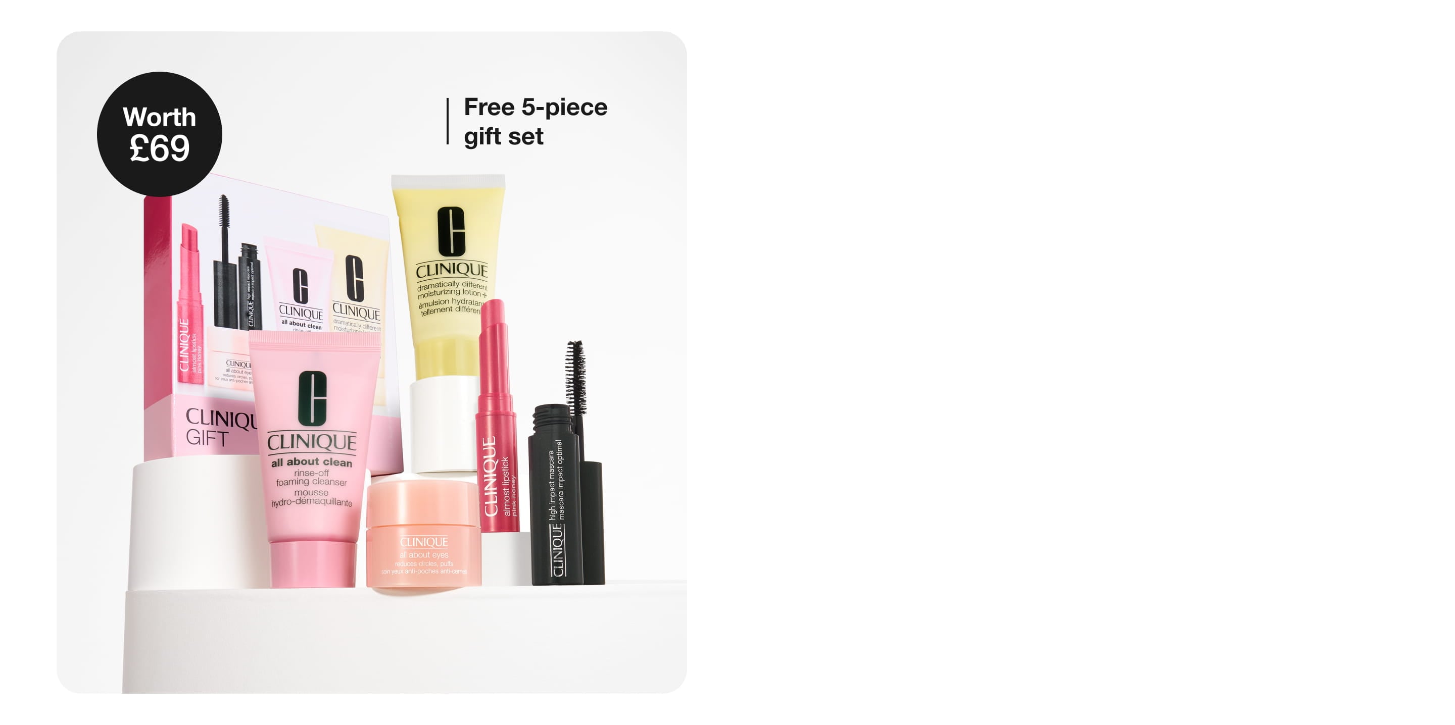 Spend £55 and get a 6-piece gift, worth £51. 