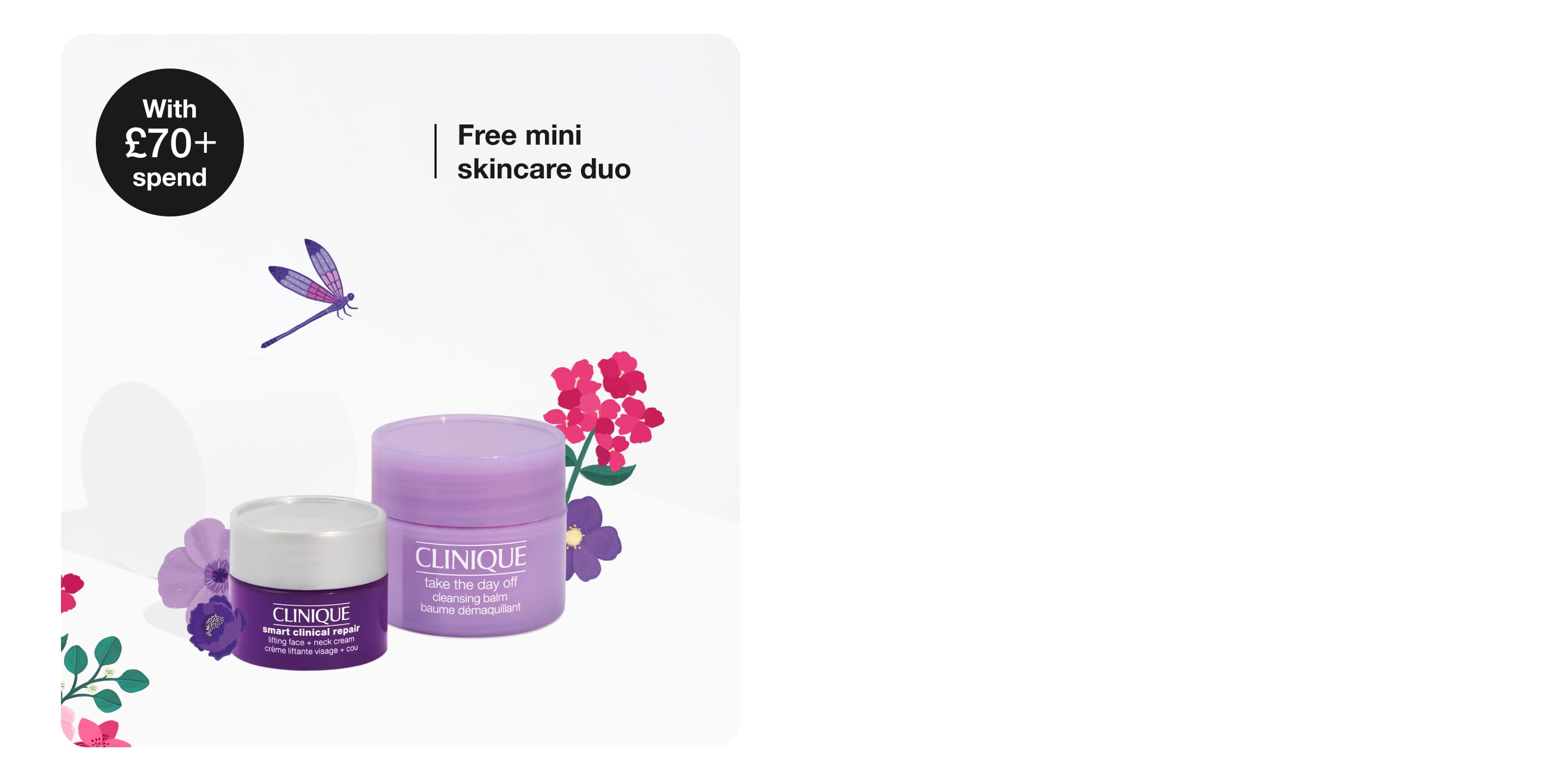 Spend £70 to receive a lifting Face & Neck Cream mini to help skin feel firmer, plus our iconic Take The Day Off™ Cleansing Balm